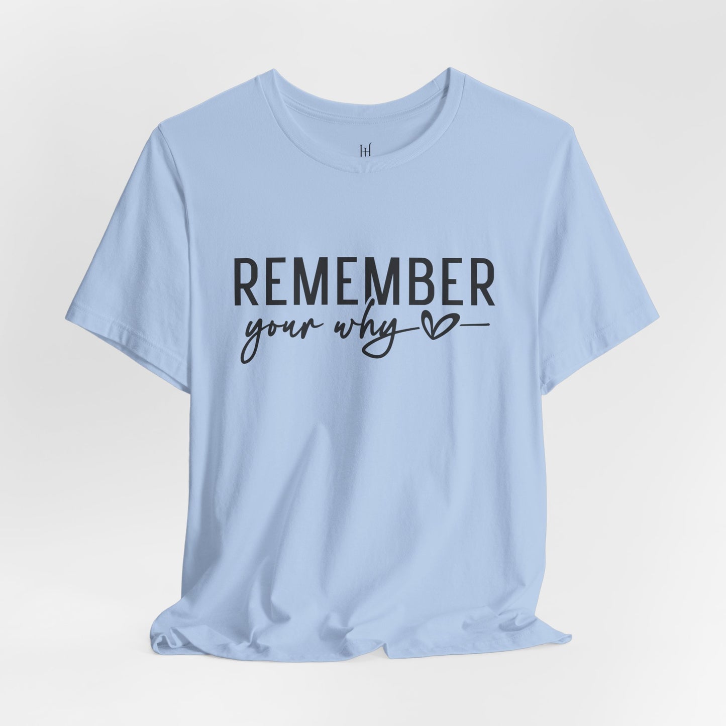 Remember Your Why Tee