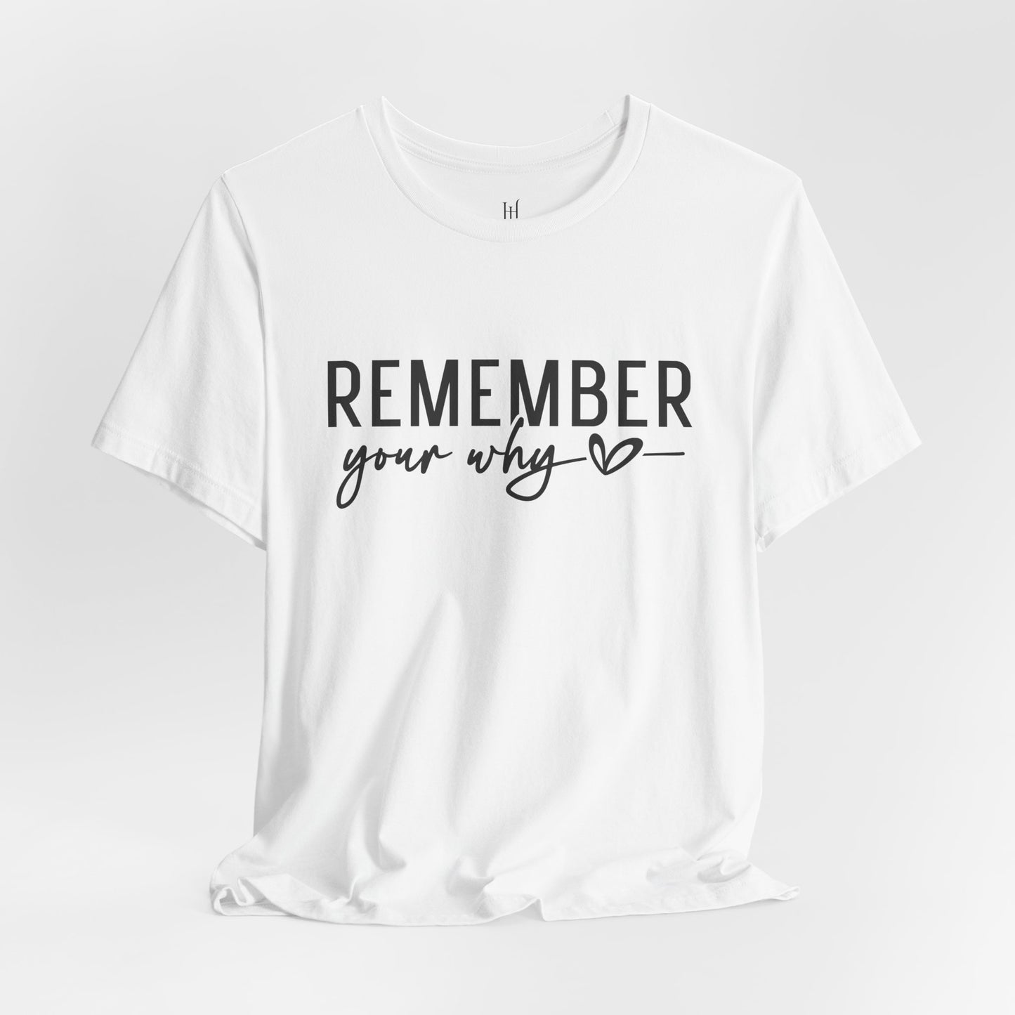 Remember Your Why Tee