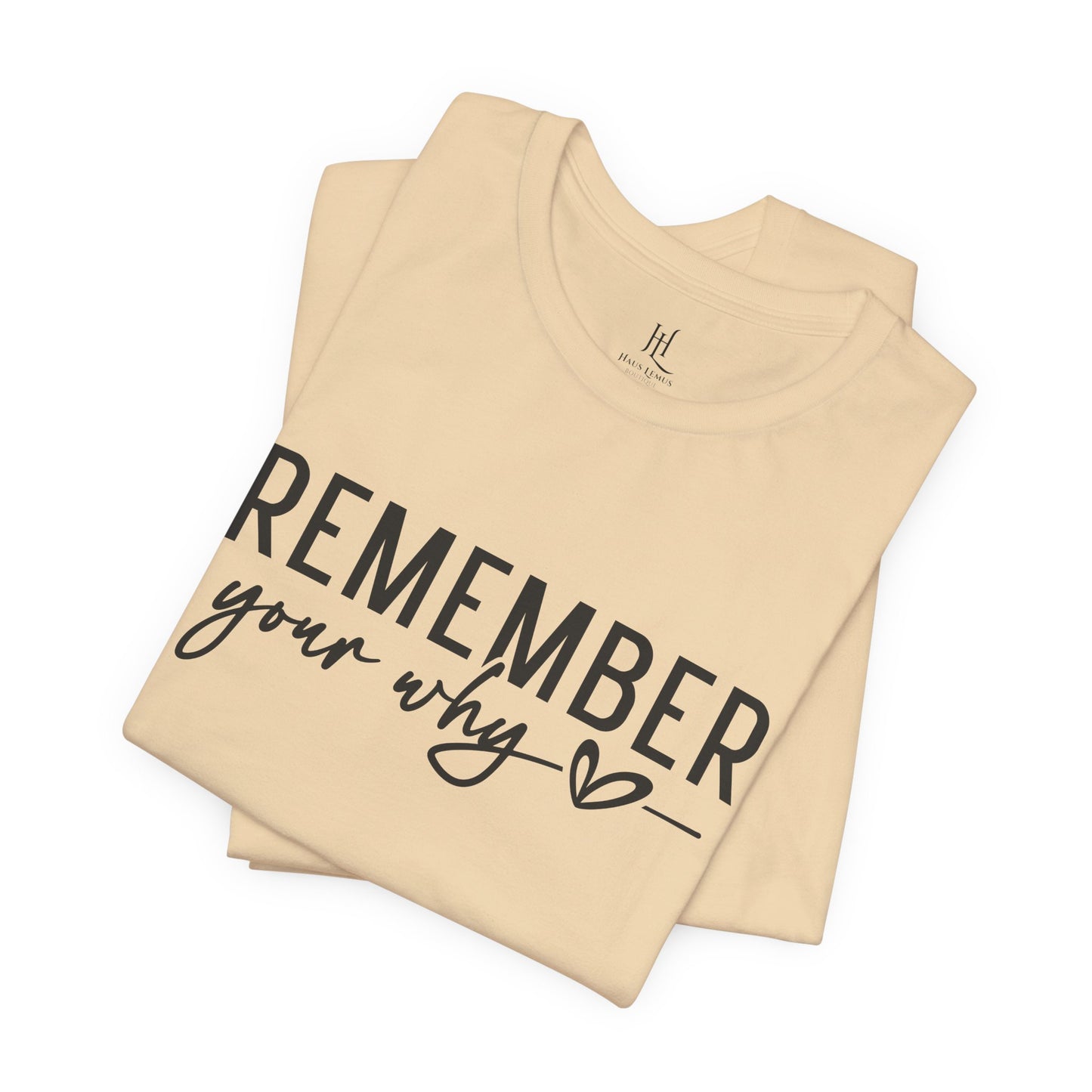 Remember Your Why Tee